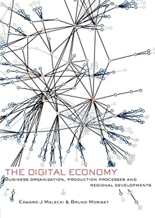 The Digital Economy : Business Organization, Production Processes